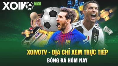 Xoivo.rent - Kênh xem bóng đá trực tuyến miễn phí và uy tín hiện nay